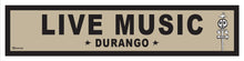 Load image into Gallery viewer, DURANGO ~ LIVE MUSIC ~ OLD WEST ~ D&amp;SNG RR ~ 6x24