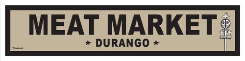 DURANGO ~ MEAT MARKET ~ OLD WEST ~ D&SNG RR ~ 6x24