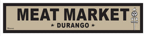 DURANGO ~ MEAT MARKET ~ OLD WEST ~ D&SNG RR ~ 6x24