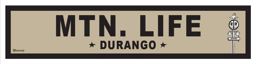 MTN LIFE ~ DURANGO ~ 6x24