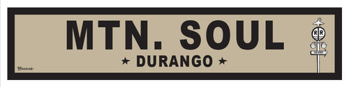MTN SOUL ~ DURANGO ~ 6x24