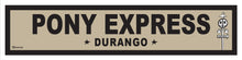 Load image into Gallery viewer, DURANGO ~ PONY EXPRESS ~ OLD WEST ~ D&amp;SNG RR ~ 6x24