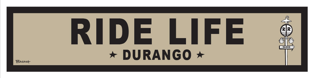 RIDE LIFE ~ DURANGO ~ 6x24