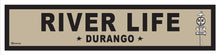 Load image into Gallery viewer, RIVER LIFE ~ DURANGO ~ 6x24