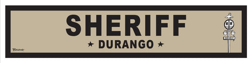 DURANGO ~ SHERIFF ~ OLD WEST ~ D&SNG RR ~ 6x24