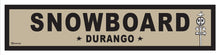 Load image into Gallery viewer, SNOWBOARD ~ DURANGO ~ 6x24