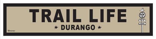 TRAIL LIFE ~ DURANGO ~ 6x24