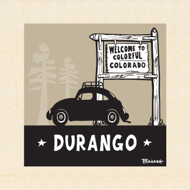 DURANGO ~ WELCOME SIGN ~ BUG ~ 6x6