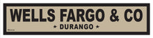 Load image into Gallery viewer, DURANGO ~ WELLS FARGO &amp; CO ~ OLD WEST ~ D&amp;SNG RR ~ 6x24