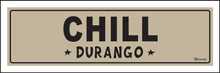 Load image into Gallery viewer, DURANGO ~ CHILL ~ 8x24
