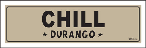 DURANGO ~ CHILL ~ 8x24