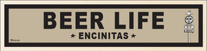 ENCINITAS ~ BEER LIFE ~ 6x24