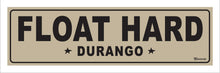 Load image into Gallery viewer, FLOAT HARD ~ DURANGO ~ 8x24