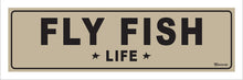 Load image into Gallery viewer, FLY FISH LIFE ~ 8x24