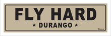 Load image into Gallery viewer, FLY HARD ~ DURANGO ~ 8x24