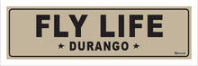 Load image into Gallery viewer, FLY LIFE ~ DURANGO ~ 8x24