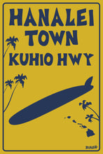 Load image into Gallery viewer, HANALEI TOWN ~ KUHIO HWY ~ LONGBOARD ~ YELLOW SIGN ~ 12x18