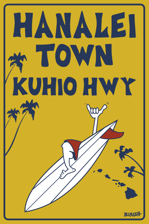 HANALEI TOWN ~ KUHIO HWY ~ YELLOW SIGN ~ 12x18