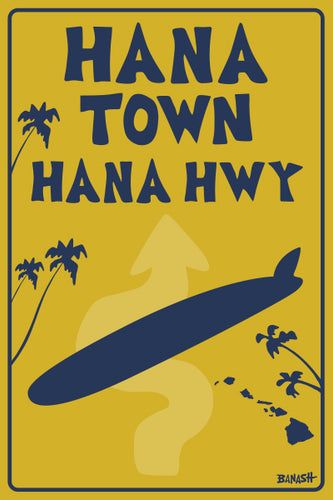 HANA TOWN ~ HANA HWY ~ LONGBOARD ~ YELLOW SIGN ~ 12x18
