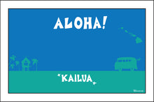 Load image into Gallery viewer, KAILUA ~ ALOHA ~ 12x18