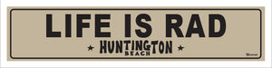 LIFE IS RAD ~ HUNTINGTON BEACH ~ 5x20