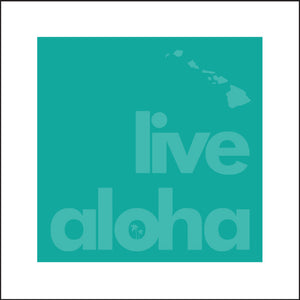 LIVE ALOHA ~ SEAFOAM ~ 12x12