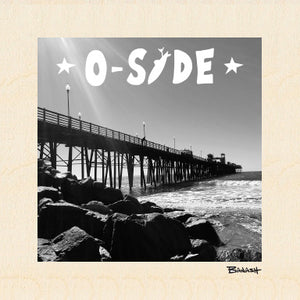 OCEANSIDE ~ PIER ~ O-SIDE ~ BIRCH WOOD PRINT ~ 6x6