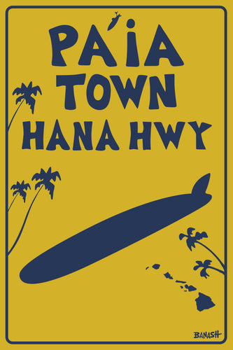 PAIA TOWN ~ HANA HWY ~ LONGBOARD ~ YELLOW SIGN ~ 12x18