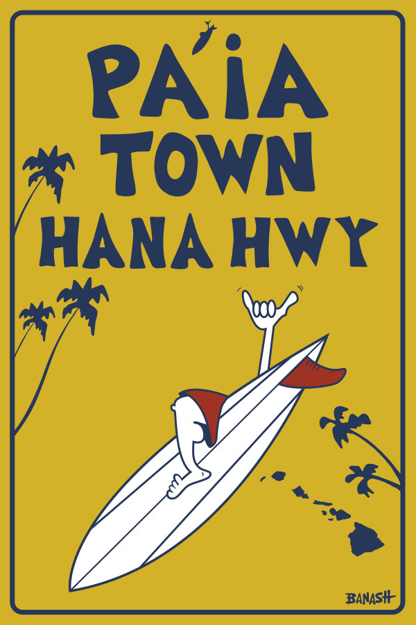 PAIA TOWN ~ HANA HWY ~ YELLOW SIGN ~ 12x18