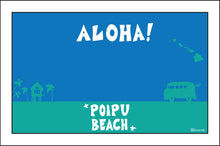 Load image into Gallery viewer, POIPU BEACH ~ ALOHA ~ 12x18