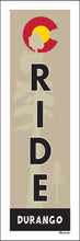 Load image into Gallery viewer, RIDE DURANGO ~ CO LOGO ~ PINES ~ 8x24