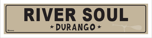 RIVER SOUL ~ DURANGO ~ 5x20