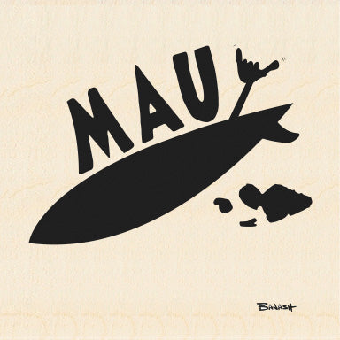 MAUI ~ SHAKA BOARD ~ BANASH ~ 6x6