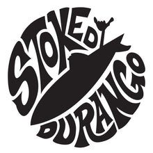 Load image into Gallery viewer, STOKED DURANGO