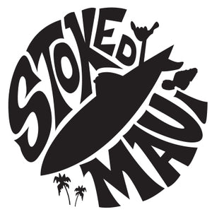 STOKED MAUI ~ GRAPHIC T-SHIRT