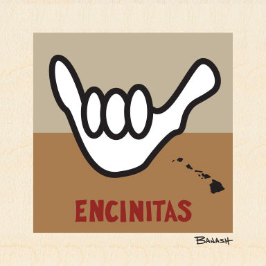 ENCINITAS ~ SHAKA ~ 6x6