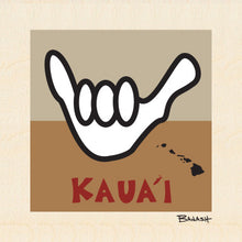 Load image into Gallery viewer, SHAKA ~ KAUAI ~ 6x6