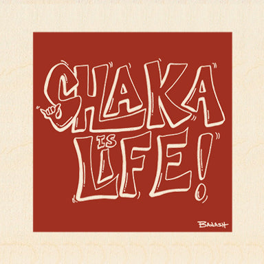 SHAKA IS LIFE ~ HAWAII ~ 6x6