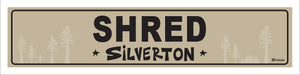 SHRED ~ SILVERTON ~ 5x20