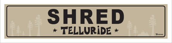 SHRED ~ TELLURIDE ~ 5x20