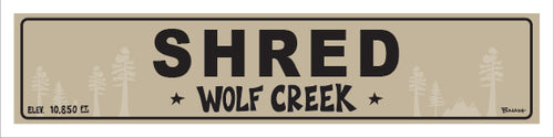 SHRED ~ WOLF CREEK ~ 5x20