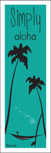 Load image into Gallery viewer, SIMPLY ALOHA ~ HAMMOCK ~ SHAKA ~ SURFBOARD ~ 8x24