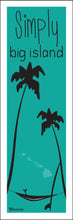 Load image into Gallery viewer, SIMPLY BIG ISLAND ~ HAMMOCK ~ SHAKA ~ SURFBOARD ~ 8x24
