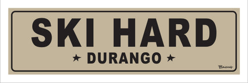 SKI HARD ~ DURANGO ~ 8x24