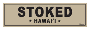 STOKED ~ HAWAII ~ 8x24