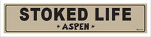 Load image into Gallery viewer, STOKED LIFE ~ ASPEN ~ 5x20