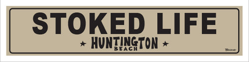 STOKED LIFE ~ HUNTINGTON BEACH ~ 5x20