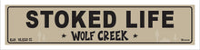 Load image into Gallery viewer, STOKED LIFE ~ WOLF CREEK ~ 5x20