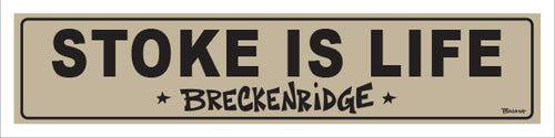STOKE IS LIFE ~ BRECKENRIDGE ~ 5x20