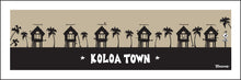 Load image into Gallery viewer, KOLOA TOWN ~ SURF HUTS ~ 8x24